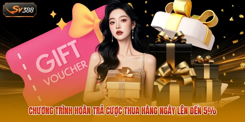 Chương trình hoàn trả cược thua hàng ngày lên đến 5%