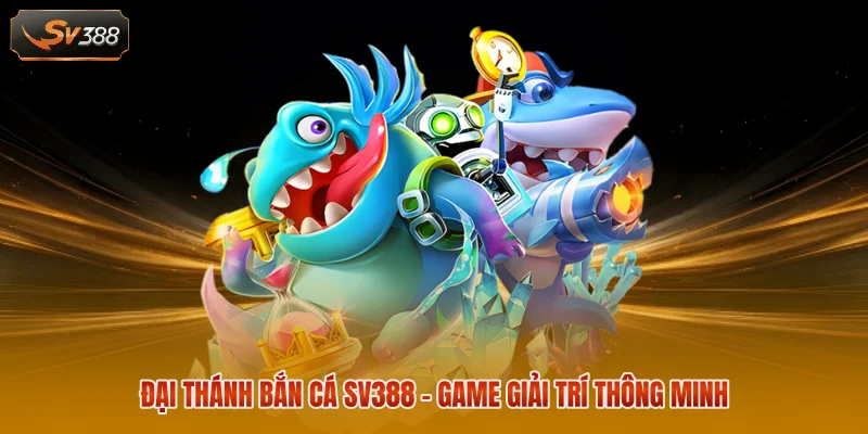 Đại Thánh Bắn Cá Sv388 - Chinh Phục Kho Báu Nơi Biển Sâu 1 Đại Thánh Bắn Cá Sv388 - Game giải trí thông minh
