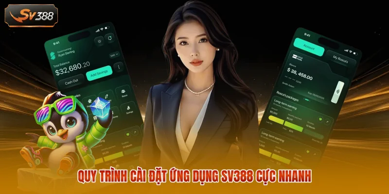 Quy trình cài đặt ứng dụng SV388 cực nhanh